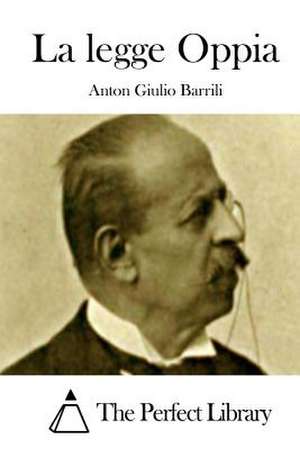 La Legge Oppia de Anton Giulio Barrili