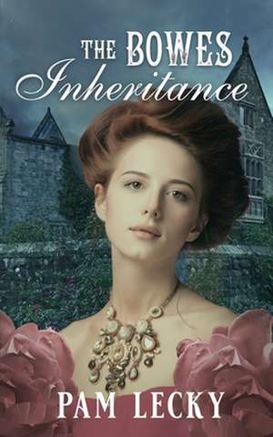 The Bowes Inheritance de Pam Lecky