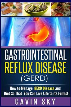 Gastrointestinal Reflux Disease Gerd de Gavin Sky