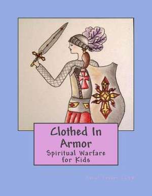 Clothed in Armor de Carol Lozier Lcsw