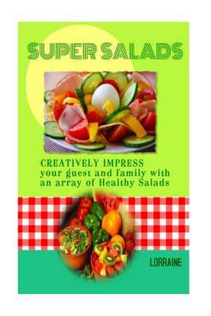 Super Salads de Lorraine Newby