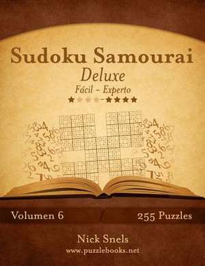 Sudoku Samurai Deluxe - de Facil a Experto - Volumen 6 - 255 Puzzles de Nick Snels