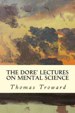 The Dore' Lectures on Mental Science de Thomas Troward