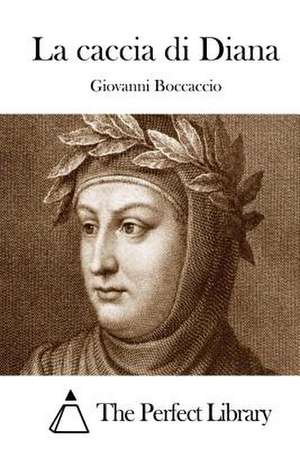 La Caccia Di Diana de Giovanni Boccaccio