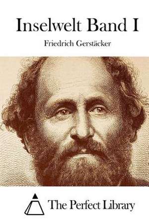 Inselwelt Band I de Friedrich Gerstacker