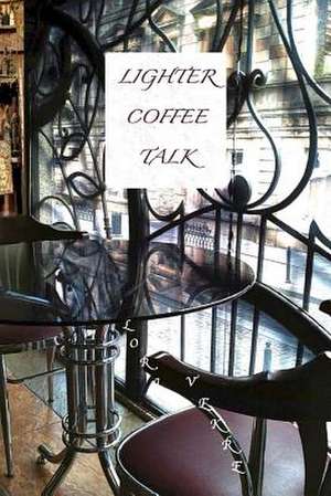 Lighter Coffee Talk de Lori Vekre