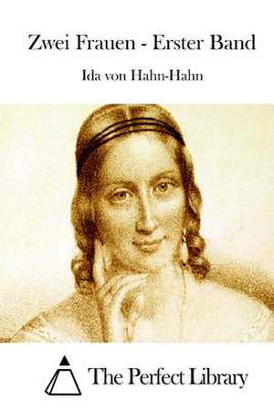 Zwei Frauen - Erster Band de Ida Von Hahn-Hahn