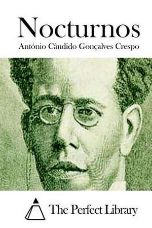 Nocturnos de Antonio Candido Goncalves Crespo