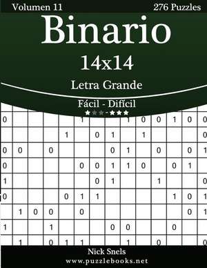 Binario 14x14 Impresiones Con Letra Grande - de Facil a Dificil - Volumen 11 - 276 Puzzles