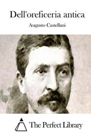 Dell'oreficeria Antica de Augusto Castellani