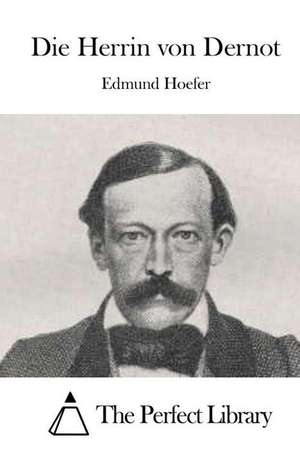 Die Herrin Von Dernot de Edmund Hoefer