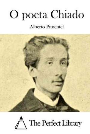 O Poeta Chiado de Alberto Pimentel