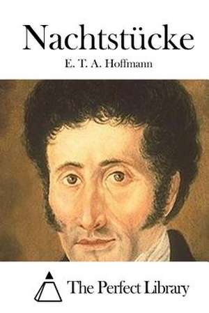 Nachtstucke de E. T. a. Hoffmann