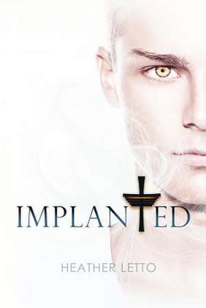 Implanted de Heather Letto