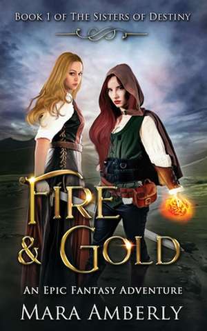 Fire and Gold de Mara Amberly