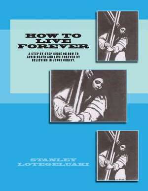 How to Live Forever de MR Stanley Ole Lotegeluaki