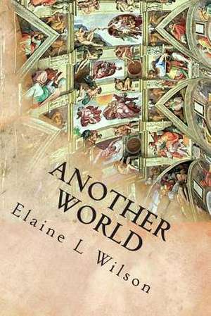 Another World de Elaine L. Wilson