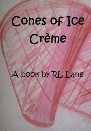 Cones of Ice Creme de Rl Lane