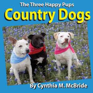 Country Dogs de Cynthia M. McBride