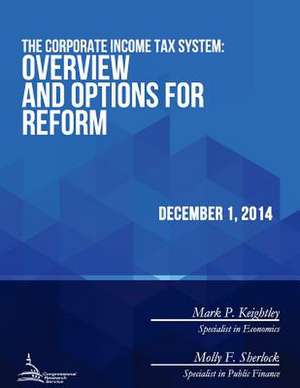 The Corporate Income Tax System de Congressional Research Service