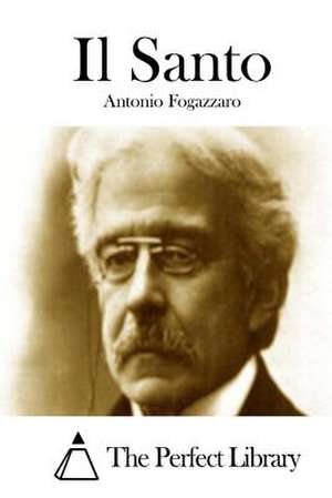 Il Santo de Antonio Fogazzaro