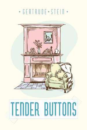Tender Buttons de Gertrude Stein