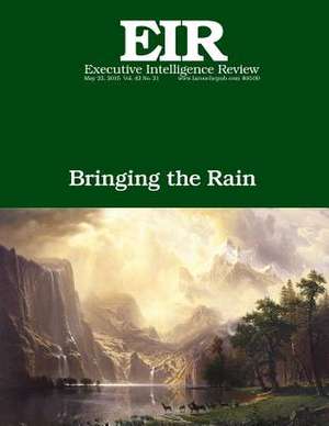 Bringing the Rain de Lyndon H. Larouche Jr