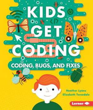 Coding, Bugs, and Fixes de Heather Lyons