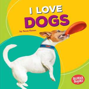 I Love Dogs de Tessa Kenan