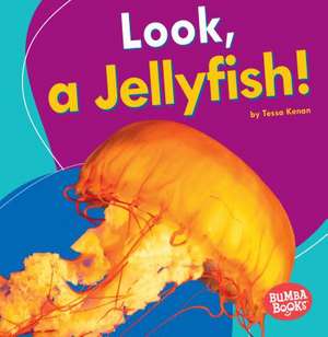 Look, a Jellyfish! de Tessa Kenan