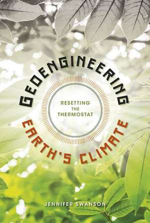 Geoengineering Earth's Climate de Jennifer Swanson