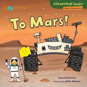 To Mars! de Gina Bellisario