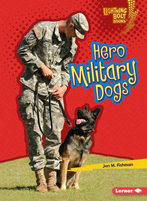 Hero Military Dogs de Jon M Fishman