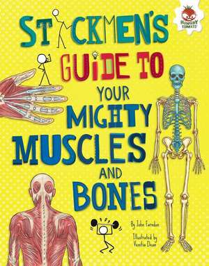 Stickmen's Guide to Your Mighty Muscles and Bones Stickmen's Guide to Your Mighty Muscles and Bones de John Farndon