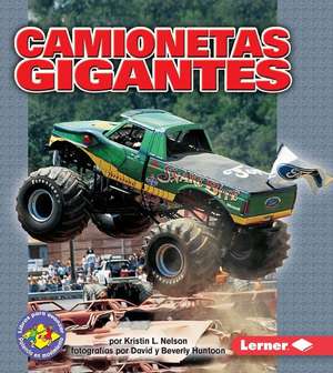 Camionetas Gigantes (Monster Trucks) de Kristin L. Nelson