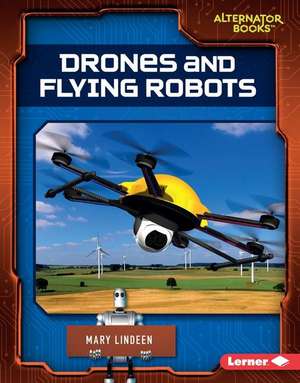 Drones and Flying Robots de Mary Lindeen
