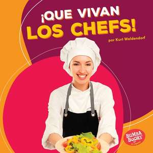 Que Vivan Los Chefs! (Hooray for Chefs!) de Kurt Waldendorf