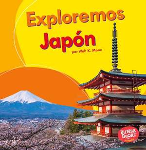 Exploremos Japon (Let's Explore Japan) de Walt Moon