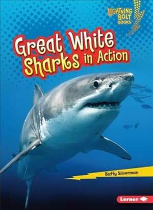 Great White Sharks in Action de Buffy Silverman