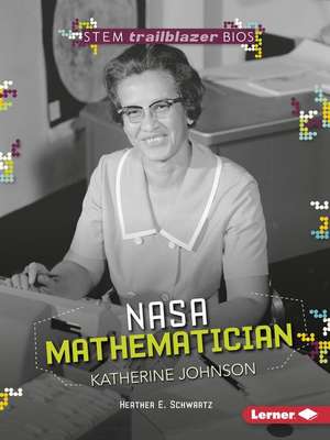 NASA Mathematician Katherine Johnson NASA Mathematician Katherine Johnson de Heather Schwartz