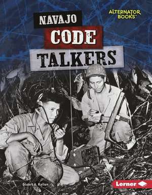 Navajo Code Talkers de Stuart A Kallen