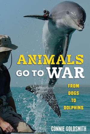 Animals Go to War de Connie Goldsmith