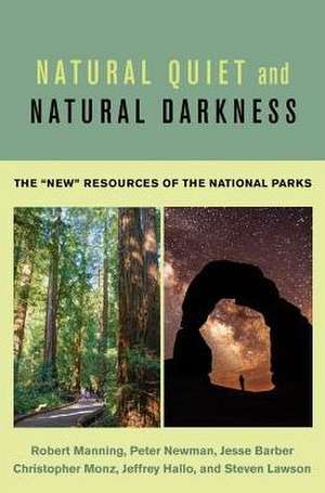 Natural Quiet and Natural Darkness: The "New" Resources of the National Parks de Robert Manning