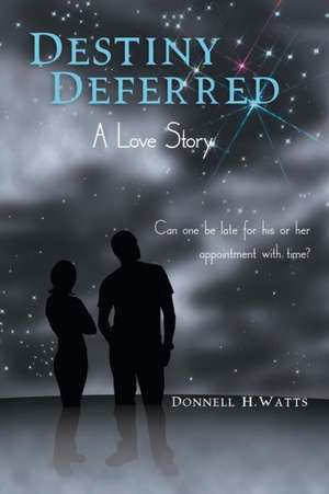 Destiny Deferred de Donnell H. Watts