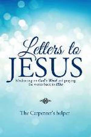 Letters to Jesus de The Carpenter's helper