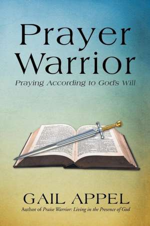 Prayer Warrior de Gail Appel