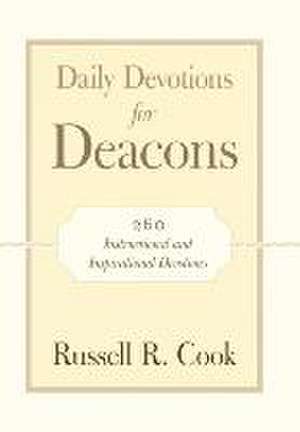 Daily Devotions for Deacons de Russell R. Cook