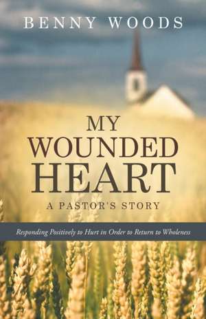 My Wounded Heart de Benny Woods