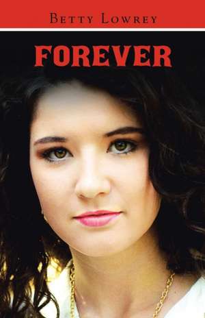 Forever de Betty Lowrey