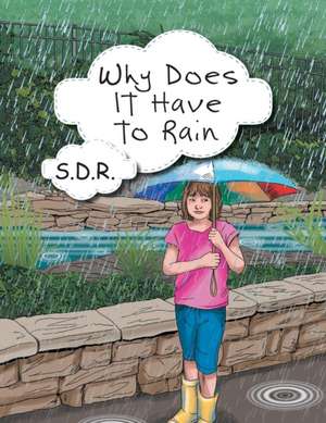 Why Does It Have to Rain de S. D. R.